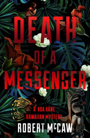 [Koa Kāne Hawaiian Mystery 01] • Death of a Messenger